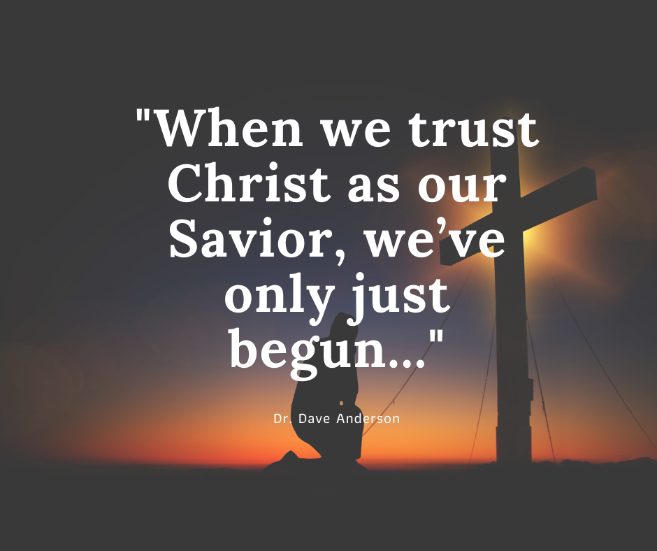 When we trust Christ as our Savior, we’ve only just begun - Grace ...